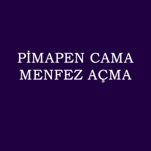 Cam Menfezi Açma