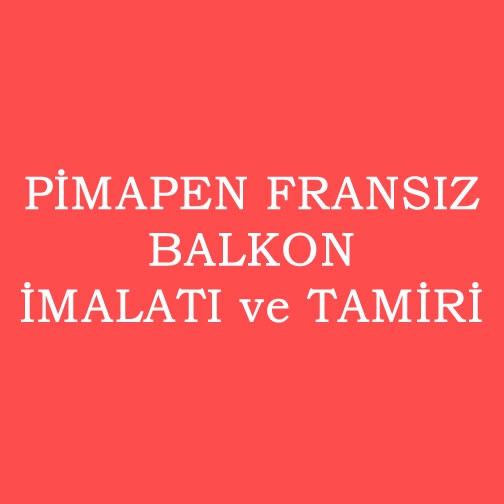 PİMAPEN FRANSIZ BALKON İMALATI VE TAMİRİ