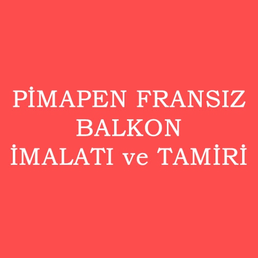 PİMAPEN FRANSIZ BALKON İMALATI VE TAMİRİ