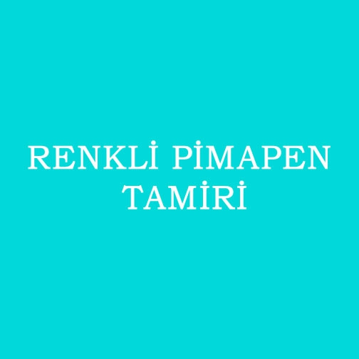 RENKLİ PİMAPEN TAMİRİ