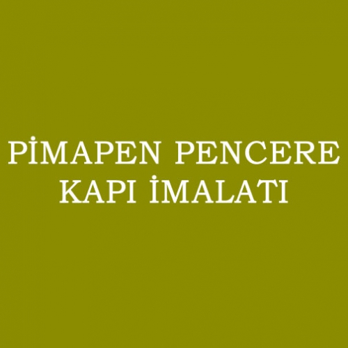 PİMAPEN PENCERE KAPI İMALATI