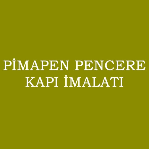 PİMAPEN PENCERE KAPI İMALATI