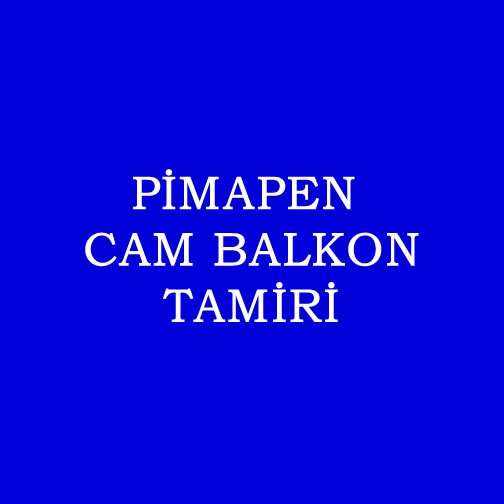 PİMAPEN CAM BALKON TAMİRİ