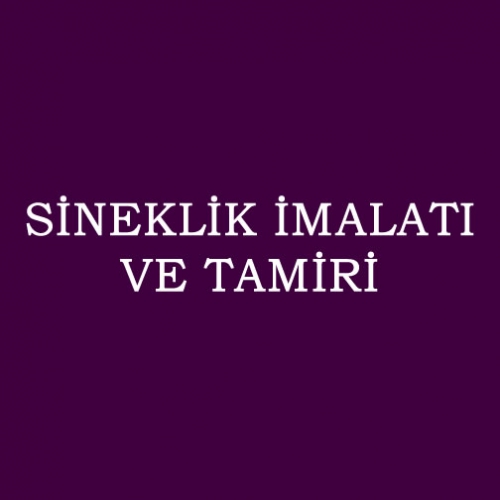 SİNEKLİK İMALATI VE TAMİRİ