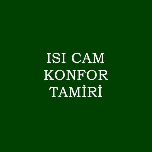 ISICAM KONFOR TAMİRİ