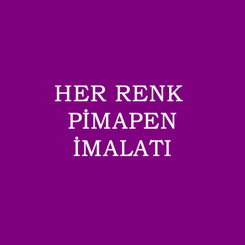 HER RENK PİMAPEN İMALATI